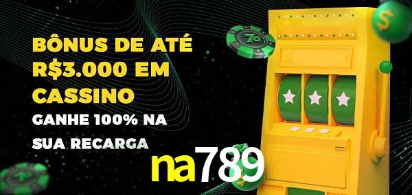 na789 melhor bônus de depósito